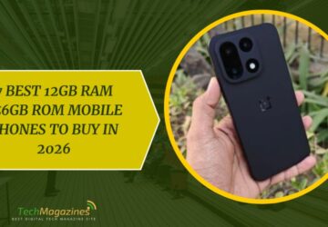 7 Best 12GB RAM 256GB ROM Mobile Phones to Buy in 2026