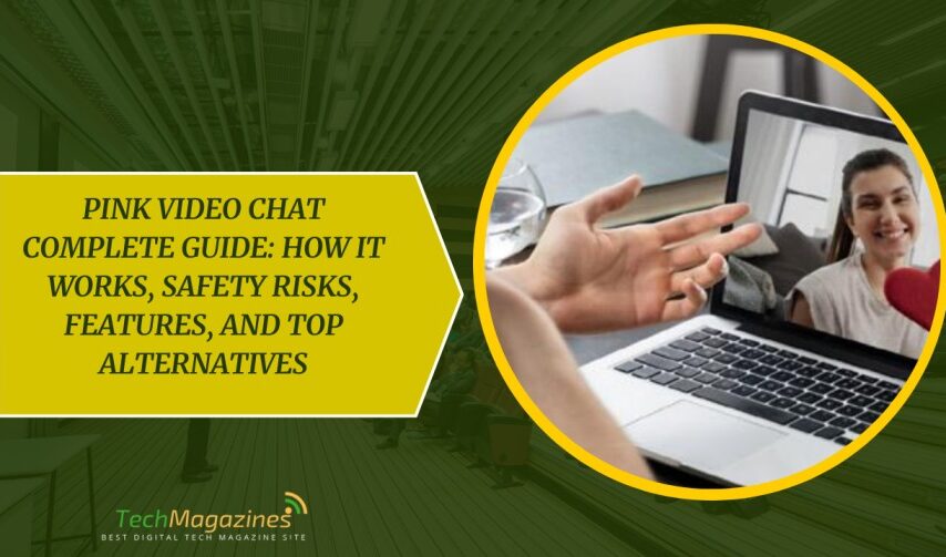 Pink Video Chat Complete Guide: How It Works, Safety Risks, Features, and Top Alternatives