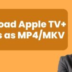 How to Download Apple TV+ Movies as MP4