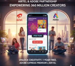 Airtel and Adobe Team Up to Give 360 Million Users Free Adobe Express Premium for One Year