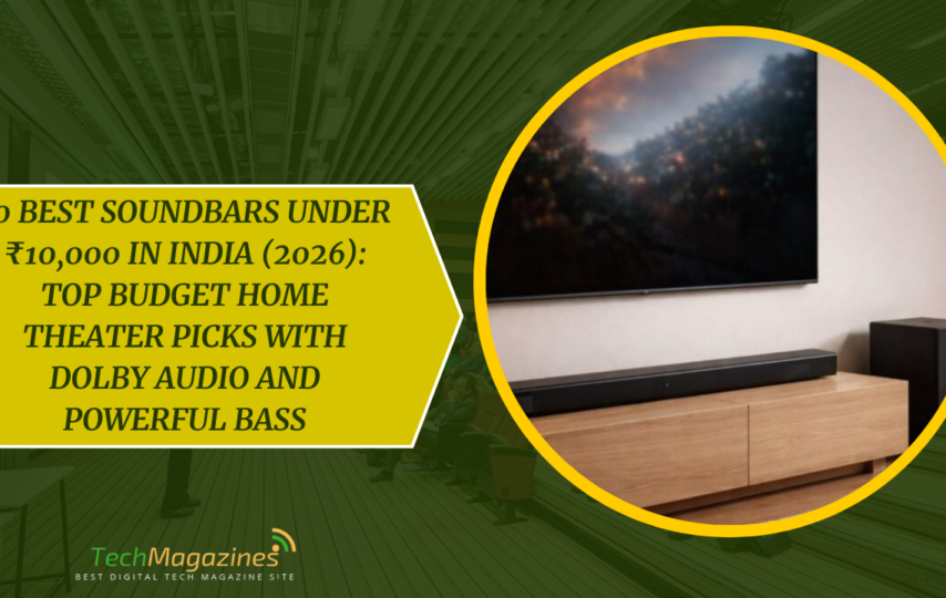 10 Best Soundbars Under ₹10,000 in India (2026): Top Budget Home Theater Picks with Dolby Audio and Powerful Bass