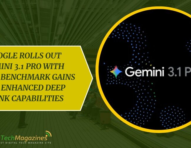 Google Rolls Out Gemini 3.1 Pro with Major Benchmark Gains and Enhanced Deep Think Capabilities