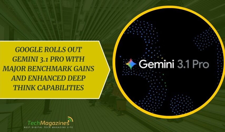 Google Rolls Out Gemini 3.1 Pro with Major Benchmark Gains and Enhanced Deep Think Capabilities