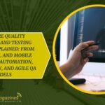 Software Quality Assurance and Testing Services Explained: From Functional and Mobile Testing to Automation, Accessibility, and Agile QA Models