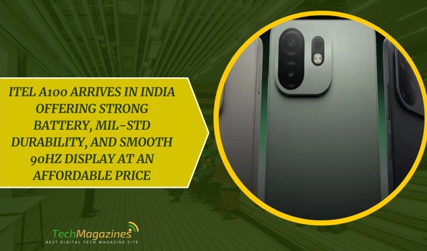 itel A100 Arrives in India Offering Strong Battery, MIL-STD Durability, and Smooth 90Hz Display at an Affordable Price