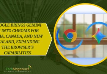 Google Brings Gemini AI Into Chrome for India, Canada, and New Zealand, Expanding the Browser’s Capabilities