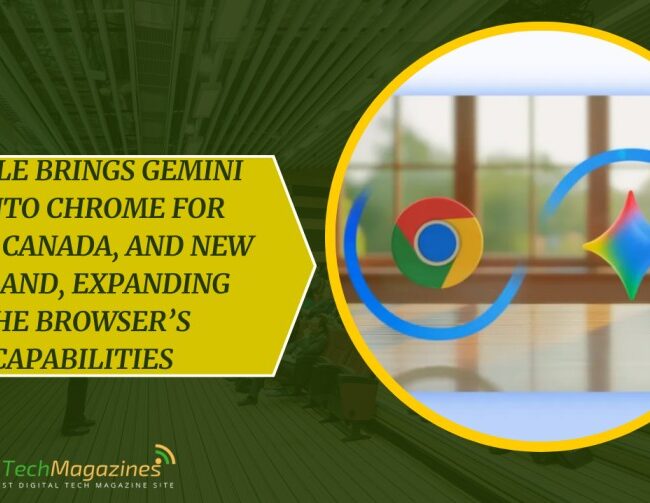 Google Brings Gemini AI Into Chrome for India, Canada, and New Zealand, Expanding the Browser’s Capabilities