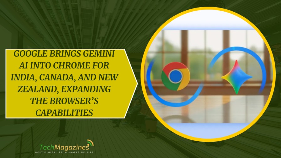Google Brings Gemini AI Into Chrome for India, Canada, and New Zealand ...