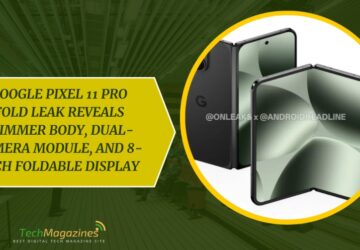 Google Pixel 11 Pro Fold Leak Reveals Slimmer Body, Dual-Camera Module, and 8-Inch Foldable Display