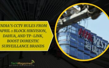 India’s CCTV Rules From April 1 Block Hikvision, Dahua, and TP-Link, Boost Domestic Surveillance Brands