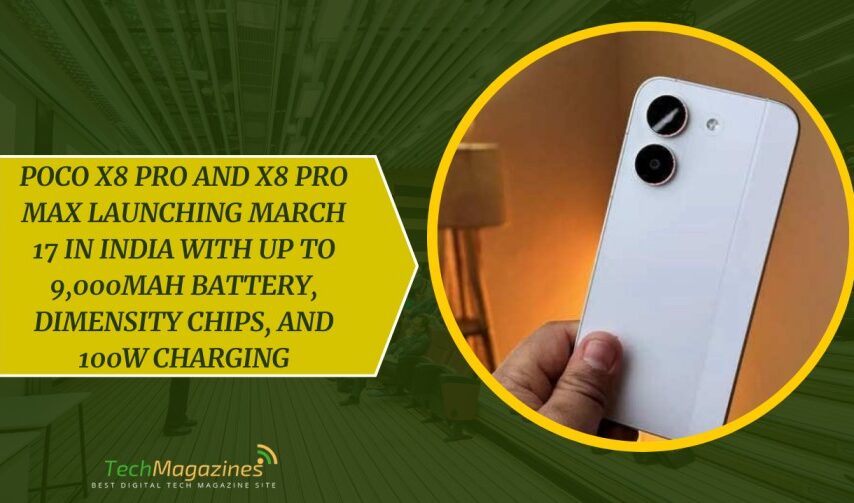 POCO X8 Pro and X8 Pro Max Launching March 17 in India
