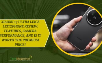 Xiaomi 17 Ultra Leica Leitzphone Review: Features, Camera Performance, and Is It Worth the Premium Price?