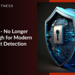 Why SIEM is No Longer Enough for Modern Threat Detection