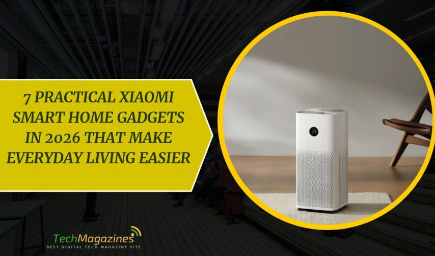 7 Practical Xiaomi Smart Home Gadgets in 2026 That Make Everyday Living Easier