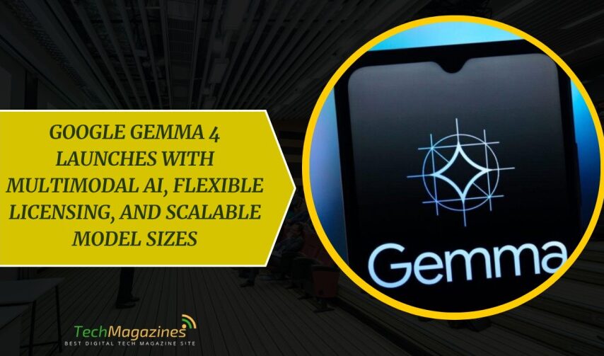 Google Gemma 4 Launches With Multimodal AI, Flexible Licensing, and Scalable Model Sizes
