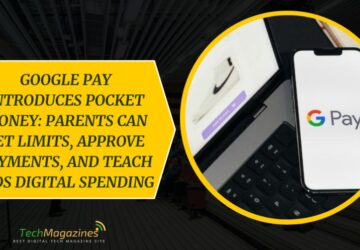 Google Pay Introduces Pocket Money: Parents Can Set Limits, Approve Payments, and Teach Kids Digital Spending