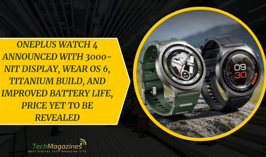 OnePlus Watch 4 Announced with 3000-Nit Display, Wear OS 6, Titanium Build, and Improved Battery Life, Price Yet to Be Revealed