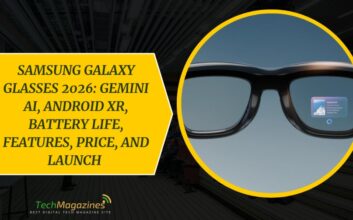 Samsung Galaxy Glasses 2026: Gemini AI, Android XR, Battery Life, Features, Price, and Launch 