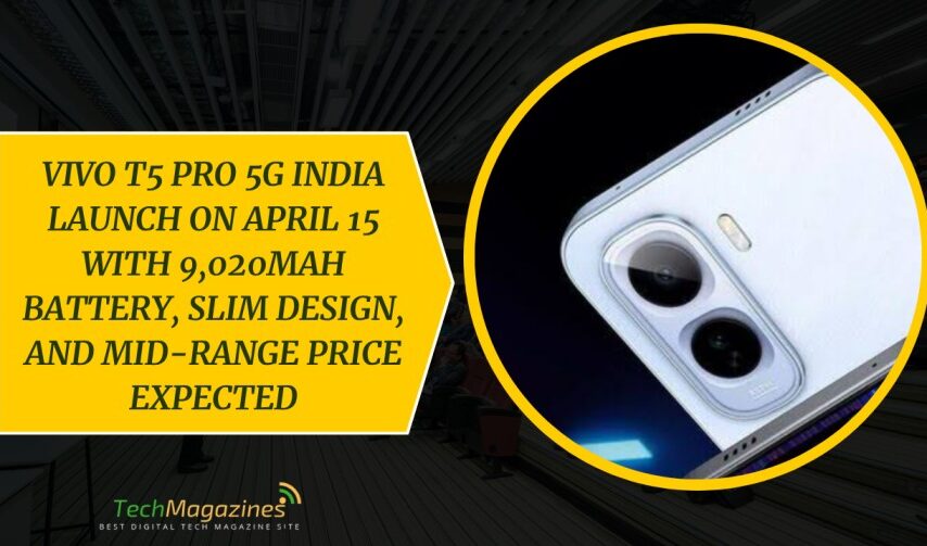 Vivo T5 Pro 5G India Launch on April 15 with 9,020mAh Battery, Slim Design, and Mid-Range Price Expected