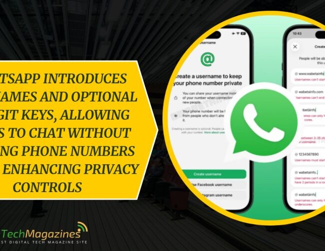 WhatsApp Introduces Usernames and Optional 4-Digit Keys, Allowing Users to Chat Without Sharing Phone Numbers While Enhancing Privacy Controls