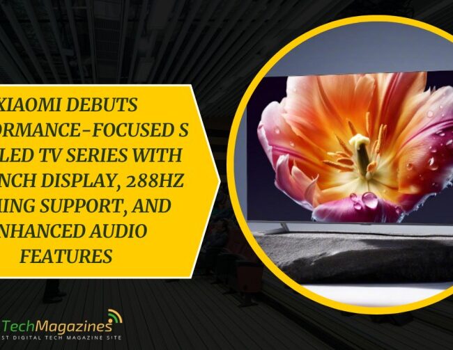 Xiaomi Debuts Performance-Focused S Mini LED TV Series with 100-Inch Display, 288Hz Gaming Support, and Enhanced Audio Features