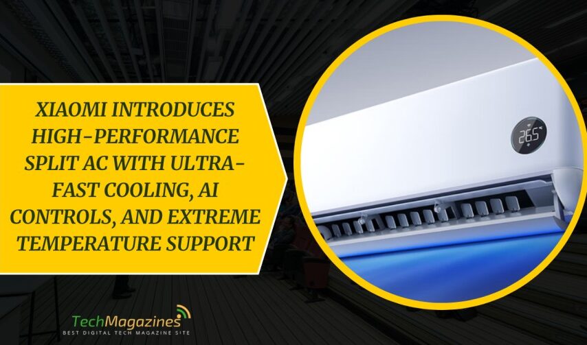 Xiaomi Introduces High-Performance Split AC with Ultra-Fast Cooling, AI Controls, and Extreme Temperature Support