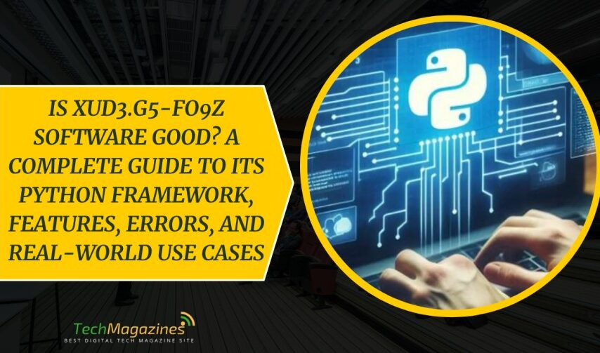 Is xud3.g5-fo9z Software Good? A Complete Guide to Its Python Framework, Features, Errors, and Real-World Use Cases