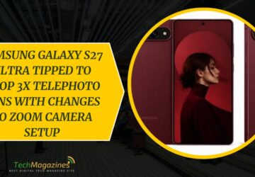 Samsung Galaxy S27 Ultra Tipped to Drop 3x Telephoto Lens with Changes to Zoom Camera Setup