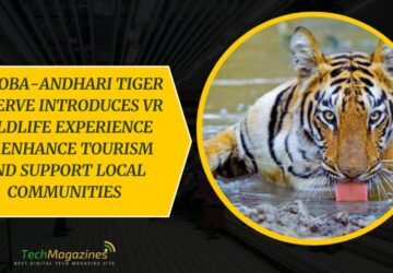 Tadoba-Andhari Tiger Reserve Introduces VR Wildlife Experience to Enhance Tourism and Support Local Communities