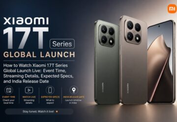 How to Watch Xiaomi 17T Series Global Launch Live: Event Time, Streaming Details, Expected Specs, and India Release Date