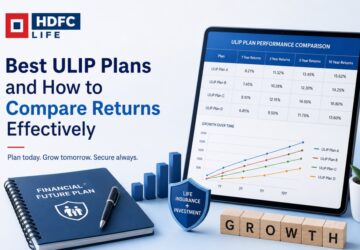 Best ULIP Plans and How to Compare Returns Effectively