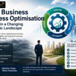 Why Business Process Optimisation Matters in a Changing Economic Landscape