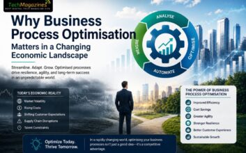 Why Business Process Optimisation Matters in a Changing Economic Landscape