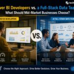 Power BI Developers vs. a Full-Stack Data Team: What Should Mid-Market Businesses Choose?