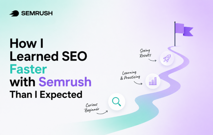 How I Learned SEO Faster with Semrush Than I Expected