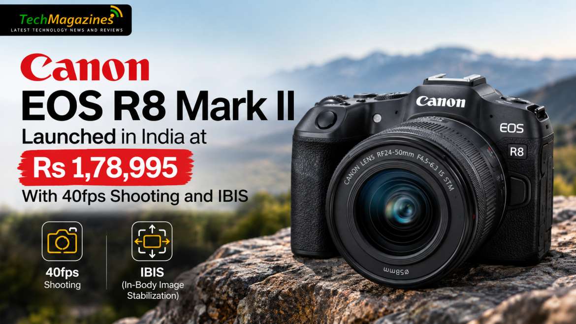 Canon EOS R8 Mark II Launched in India at Rs 1,78,995 With 40fps ...