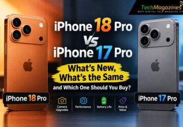 iPhone 18 Pro vs iPhone 17 Pro: What’s New, What’s the Same and Which One Should You Buy?