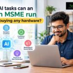 Which AI tasks can an Indian MSME run without buying any hardware?