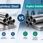 Stainless Steel vs. Duplex Stainless Steel